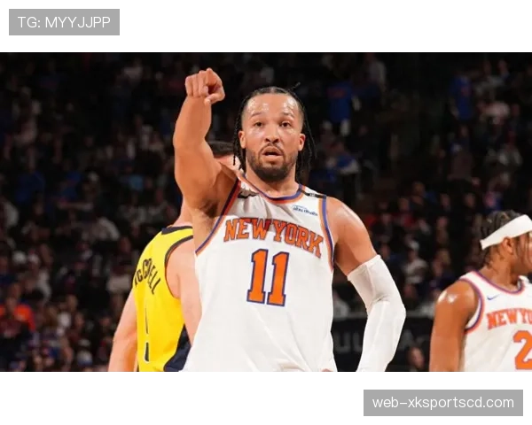 杰伦·布伦森关键挡拆助球队提升组织效率明显